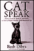 Catspeak How to Learn It, Speak It, and Use It to Have a Happy, Healthy Well-Mannered Cat.gif (5025 bytes)